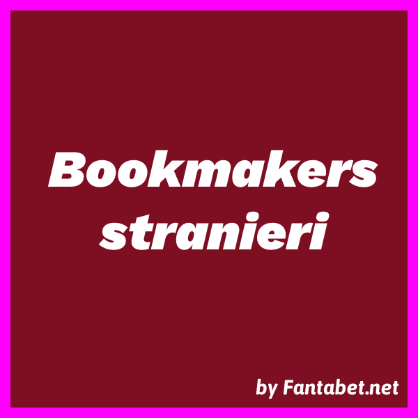 Bookmakers Stranieri Guida Completa per Scommettitori -1318722421 Bookmakers Stranieri Guida Completa per Scommettitori -1318722421