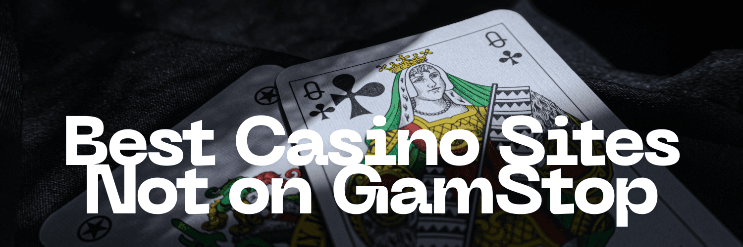 Exploring Casinos Not Registered on Gamstop
