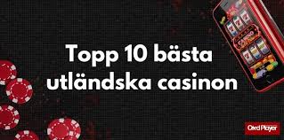 Utländska Casino En Guide till Spelupplevelser i Utlandet