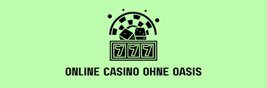 Casino ohne Oasis Die besten Alternativen für Glücksspielbegeisterte Casino ohne Oasis Die besten Alternativen für Glücksspielbegeisterte