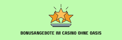 Casino ohne Oasis Die besten Alternativen für Glücksspielbegeisterte Casino ohne Oasis Die besten Alternativen für Glücksspielbegeisterte