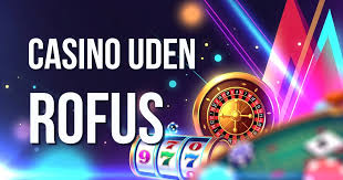 Opdag Betydningen af Casino Online Uden om Rufus
